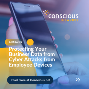 Protecting Your Business Data from Cyber Attacks from Employee Devices